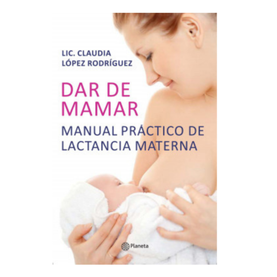 Libro - Dar de mamar - Manual práctico para lactancia materna