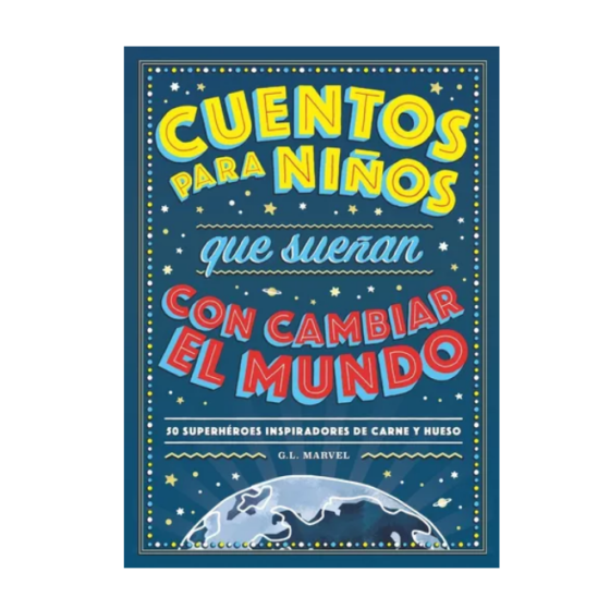 Cuentos para niños que sueñan con cambiar el mundo - Libro infantil
